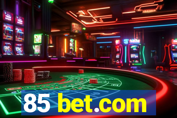 85 bet.com